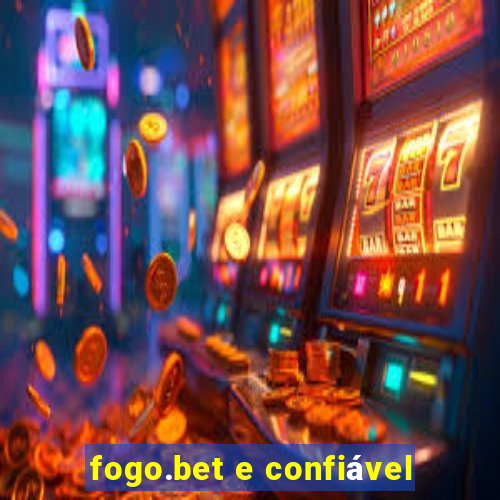 fogo.bet e confiável