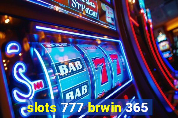 slots 777 brwin 365