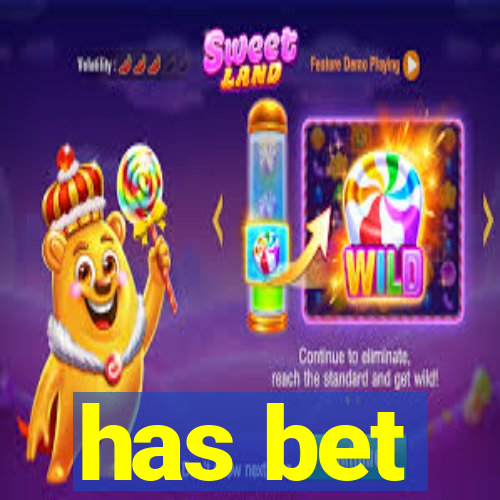 has bet