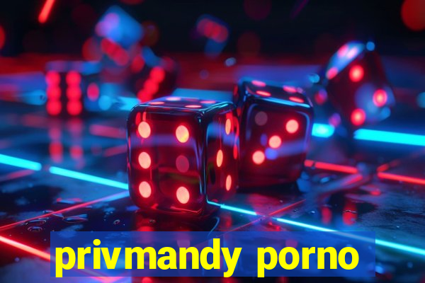 privmandy porno