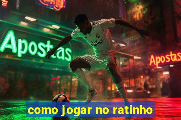 como jogar no ratinho