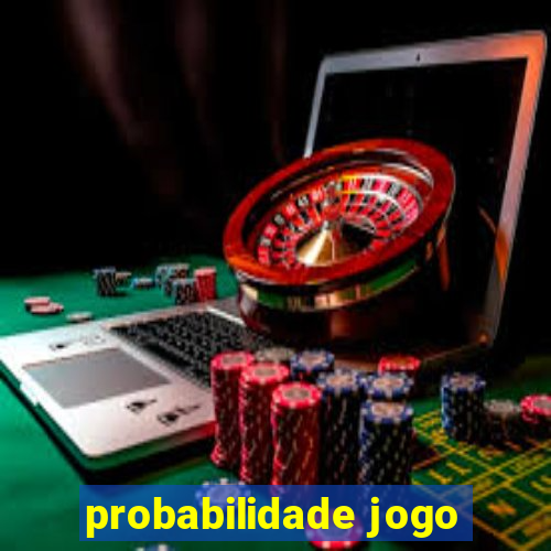 probabilidade jogo