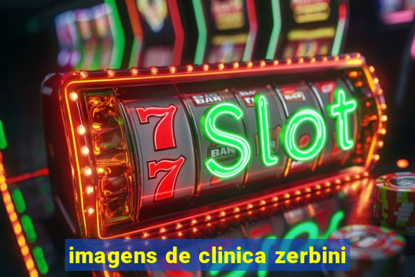 imagens de clinica zerbini
