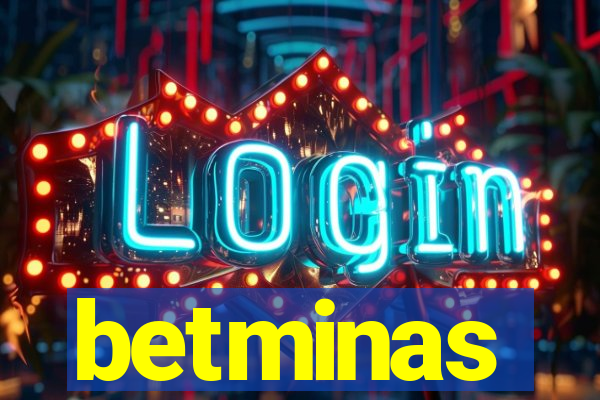 betminas