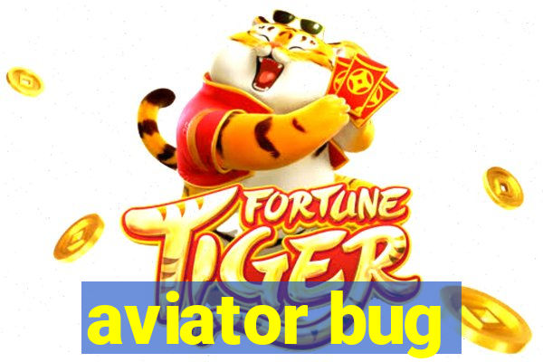aviator bug