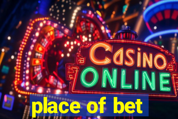 place of bet
