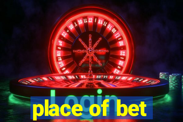 place of bet