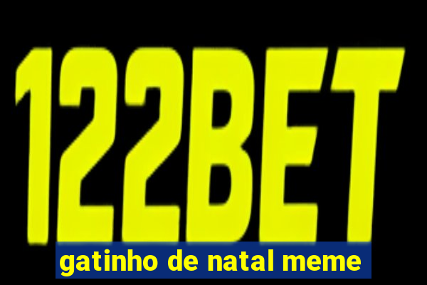 gatinho de natal meme