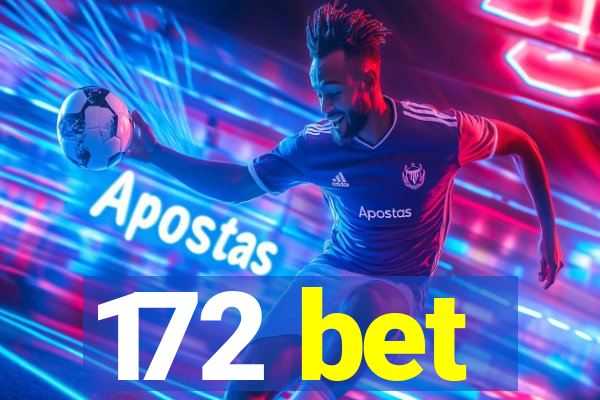 172 bet