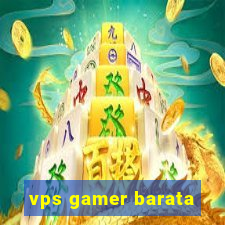 vps gamer barata