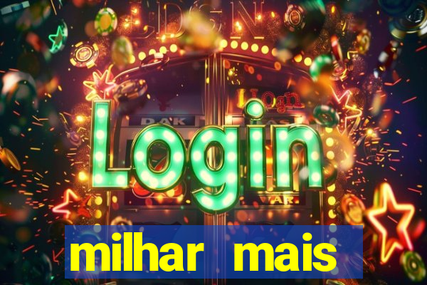 milhar mais atrasada na federal