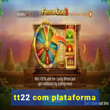 tt22 com plataforma