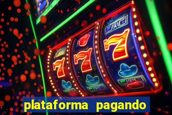 plataforma pagando bem hoje