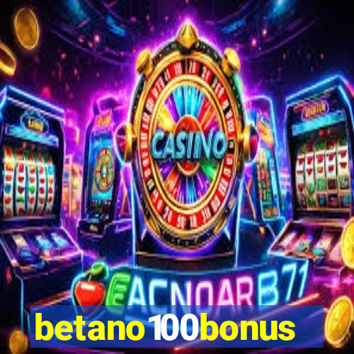 betano100bonus