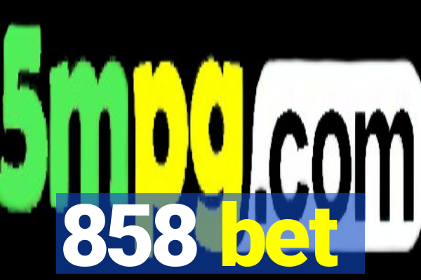 858 bet