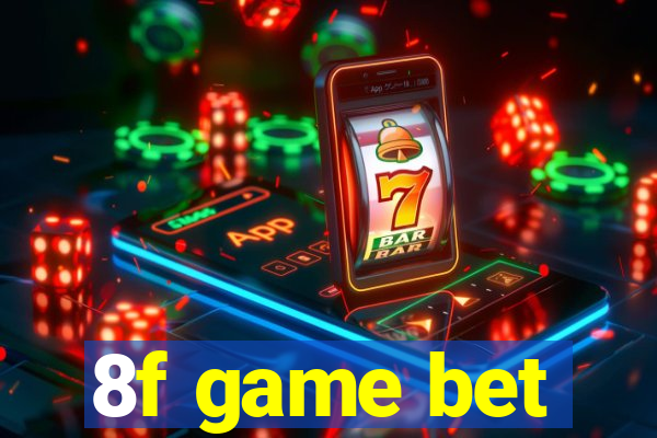8f game bet