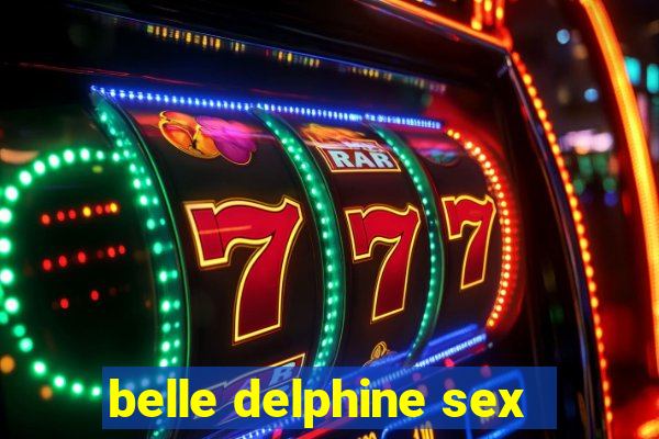 belle delphine sex