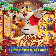 aviator estrela bet dicas