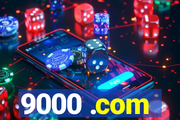 9000 .com