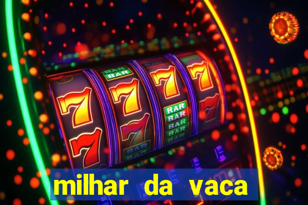 milhar da vaca mais atrasada