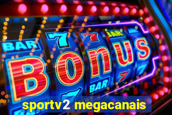 sportv2 megacanais