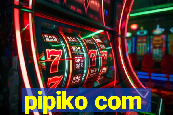 pipiko com
