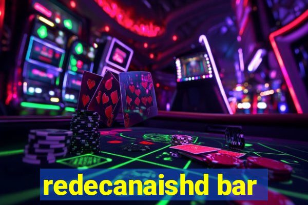 redecanaishd bar