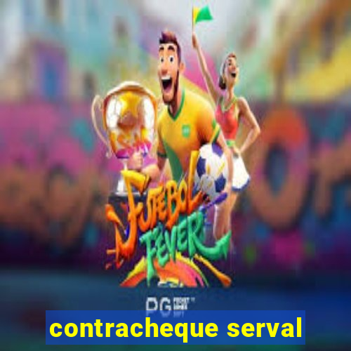 contracheque serval