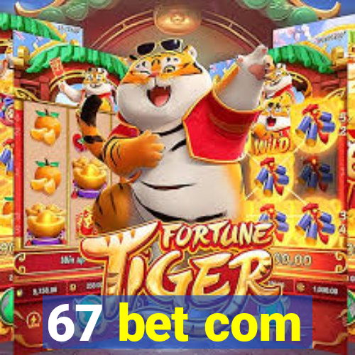67 bet com
