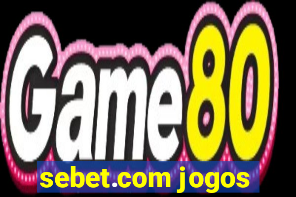 sebet.com jogos