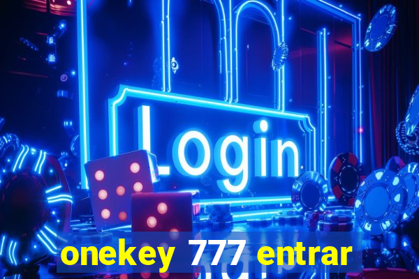 onekey 777 entrar