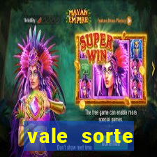 vale sorte resultado de hoje