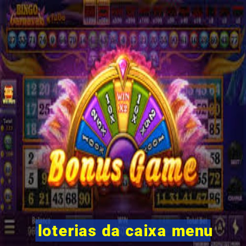 loterias da caixa menu