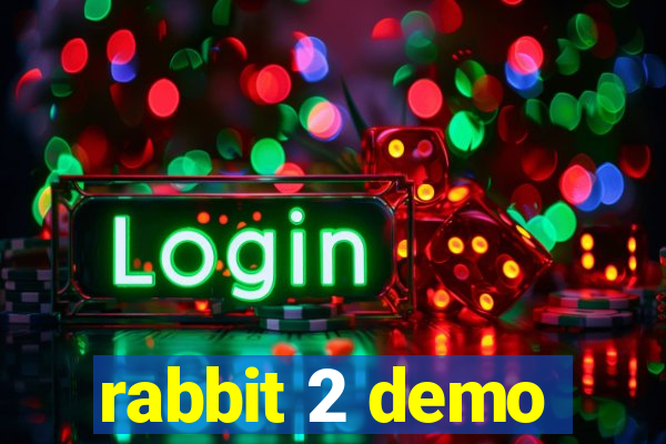 rabbit 2 demo