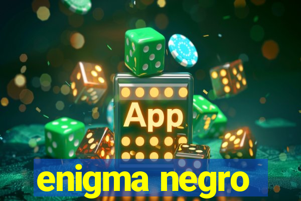 enigma negro