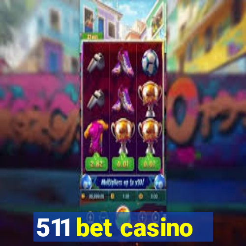 511 bet casino