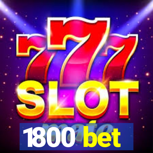 1800 bet