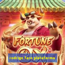 rodrigo faro plataforma