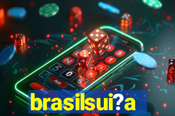brasilsui?a