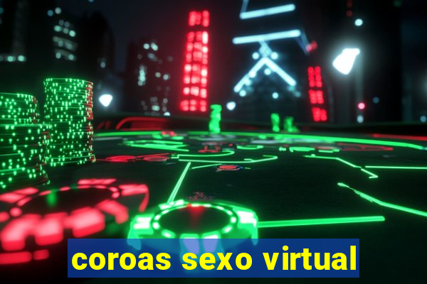 coroas sexo virtual