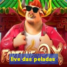 live das peladas