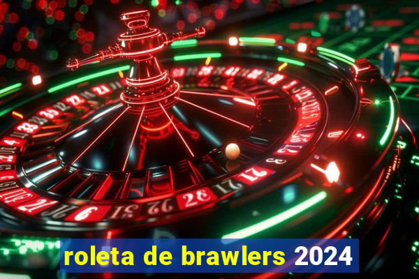 roleta de brawlers 2024