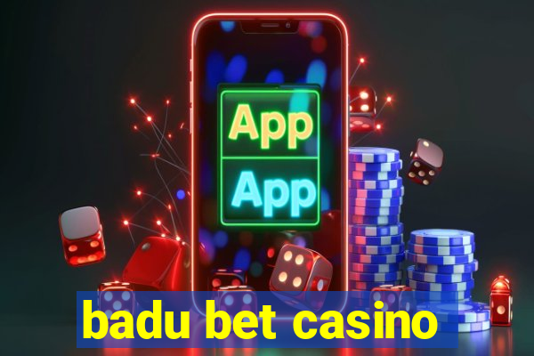 badu bet casino
