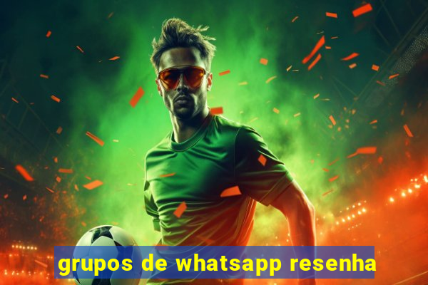 grupos de whatsapp resenha