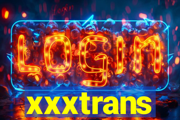 xxxtrans