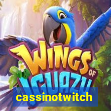cassinotwitch