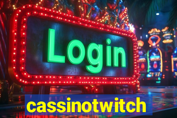 cassinotwitch