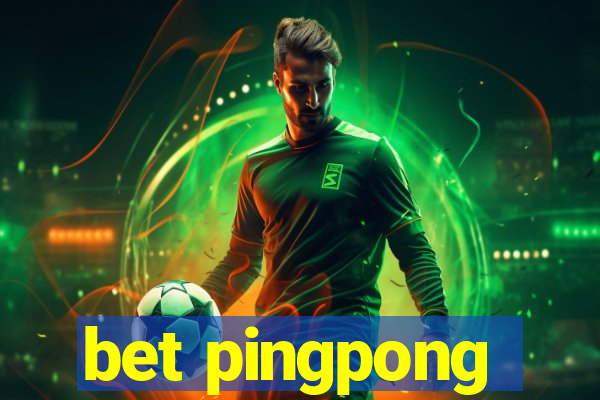 bet pingpong