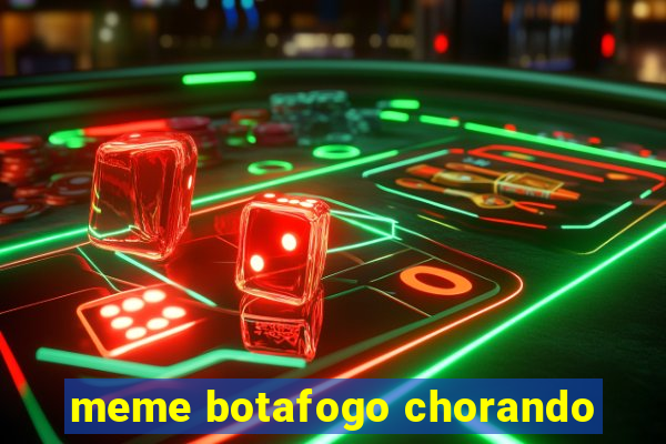 meme botafogo chorando