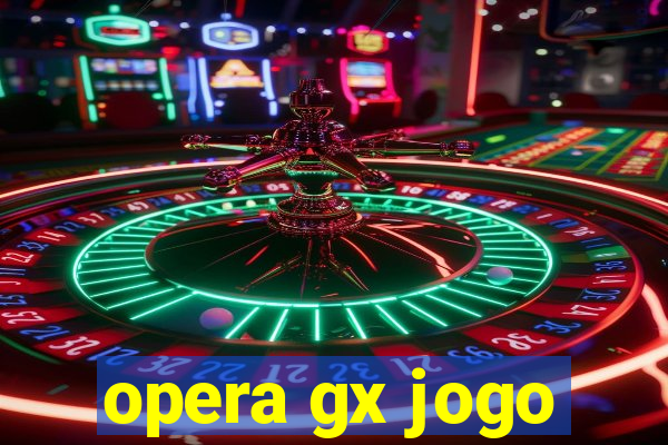 opera gx jogo